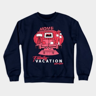 Family Vacation 2020 Home Quarantine Pandemic Crewneck Sweatshirt